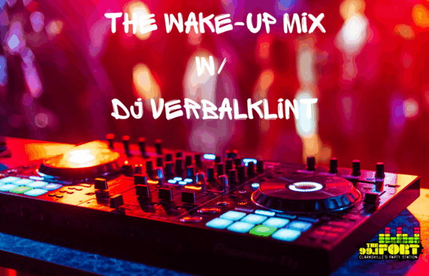 The Wake-Up Mix with DJ VerbalKlint